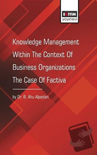 Knowledge Management Within The Context Of Business Organizations The 