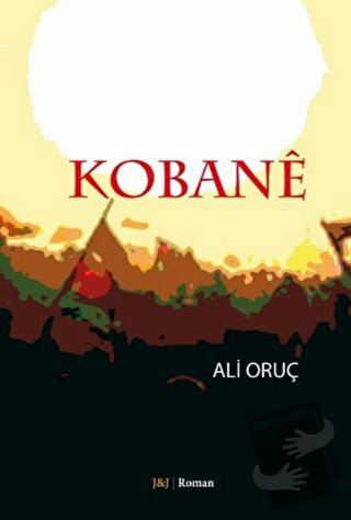 Kobane - Ali Oruç - J&J Yayınları - Fiyatı - Yorumları - Satın Al