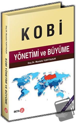 Kobi Yönetimi ve Büyüme - Mustafa Yurttadur - Beta Yayınevi - Fiyatı -