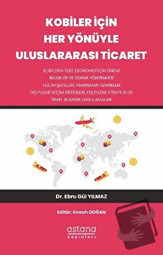 Kobiler İçin Her Yönüyle Uluslararası Ticaret - Ebru Gül Yılmaz - Asta