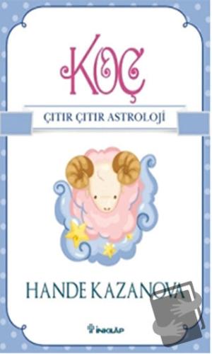 Koç - Çıtır Çıtır Astroloji - Hande Kazanova - İnkılap Kitabevi - Fiya