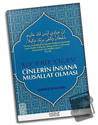 Koca Bir Yalan Cinlerin İnsana Musallat Olması - Ahmed Kalkan - Ma'ruf