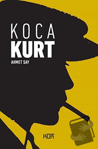 Koca Kurt - Ahmet Say - Kor Kitap - Fiyatı - Yorumları - Satın Al