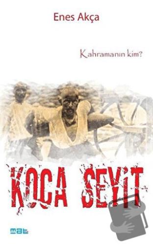 Koca Seyit - Enes Akça - Mat Kitap - Fiyatı - Yorumları - Satın Al