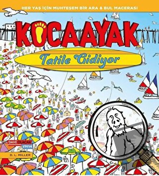 Kocaayak Tatile Gidiyor - D. L. Miller - Dahi Olacak Çocuk Yayınları -