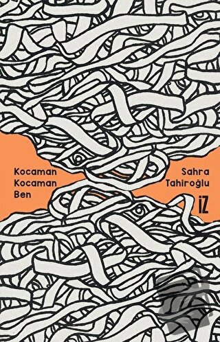 Kocaman Kocaman Ben - Sahra Tahiroğlu - İz Yayıncılık - Fiyatı - Yorum