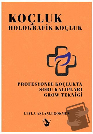 Koçluk – Holografik Koçluk - Leyla Aslanlı Gökmen - Corvus Kitap Yayın