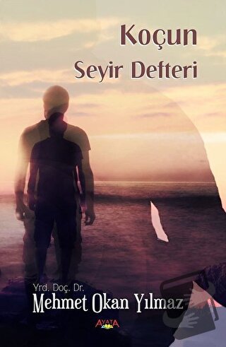 Koçun Seyir Defteri - Mehmet Okan Yılmaz - Ayata Kitap - Fiyatı - Yoru