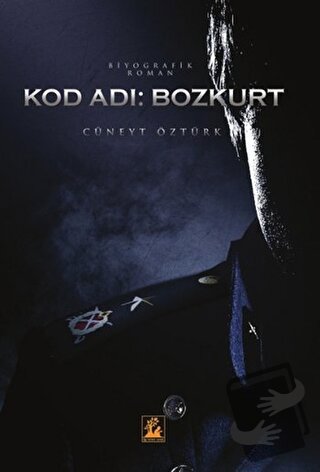 Kod Adı: Bozkurt - Cüneyt Bozkurt - İlgi Kültür Sanat Yayınları - Fiya