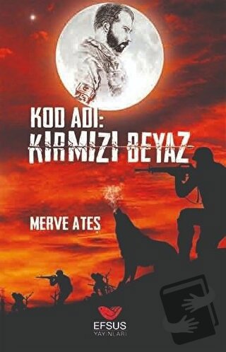 Kod Adı: Kırmızı Beyaz - Merve Ateş - Efsus Yayınları - Fiyatı - Yorum