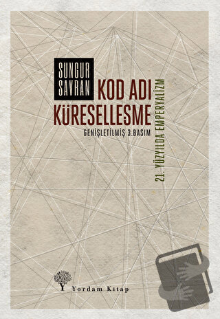 Kod Adı Küreselleşme - Sungur Savran - Yordam Kitap - Fiyatı - Yorumla