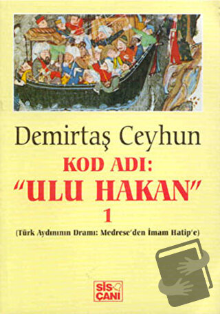 Kod Adı: "Ulu Hakan" 1 - Demirtaş Ceyhun - Sis Çanı Yayınları - Fiyatı