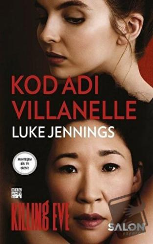 Kod Adı Villanelle - Luke Jennings - Salon Yayınları - Fiyatı - Yoruml