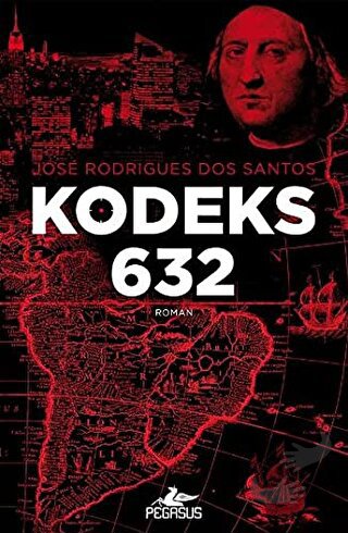 Kodeks 632 - Jose Rodrigues Dos Santos - Pegasus Yayınları - Fiyatı - 