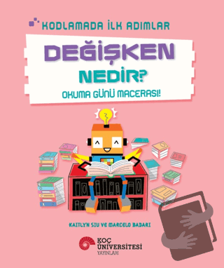 Kodlamada İlk Adımlar Değişken Nedir? Okuma Günü Macerası! - Kaitlyn S