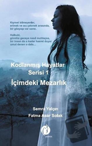 Kodlanmış Hayatlar Serisi 1 - İçimdeki Mezarlık - Fatma Asar Solak - H