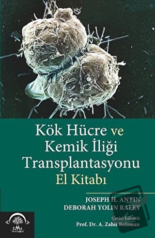 Kök Hücre ve Kemik İliği Transplantasyonu - Zahit Bolaman - EMA Tıp Ki