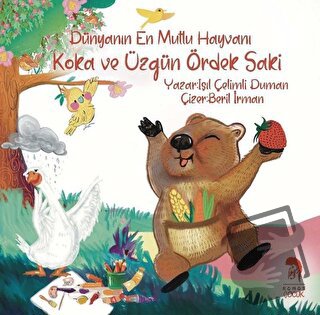 Koka ve Üzgün Ördek Saki - Dünyanın En Mutlu Hayvanı - Işıl Çelimli Du