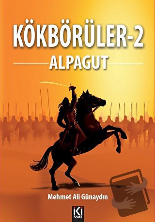 Kökbörüler -2 / Alpagut (Ciltli) - Mehmet Ali Günaydın - İki Nokta Kit