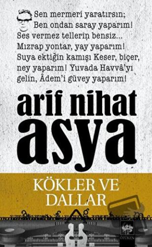 Kökler ve Dallar Bütün Eserleri - Şiirler 3 - Arif Nihat Asya - Ötüken