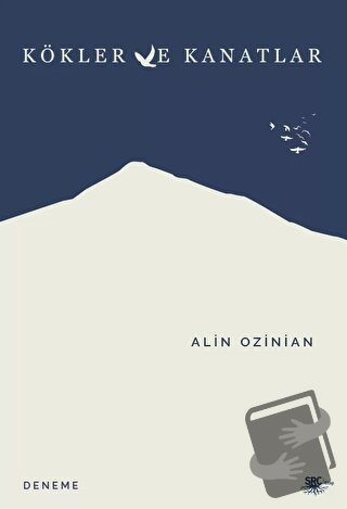 Kökler ve Kanatlar - Alin Ozinian - SRC Kitap - Fiyatı - Yorumları - S