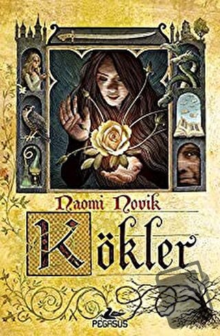 Kökler - Naomi Novik - Pegasus Yayınları - Fiyatı - Yorumları - Satın 