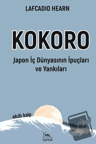 Kokoro - Japon İç Dünyasının İp Uçları ve Yankıları - Lafcadio Hearn -