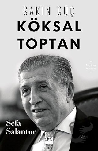 Köksal Toptan - Sakin Güç - Sefa Salantur - Doğan Kitap - Fiyatı - Yor