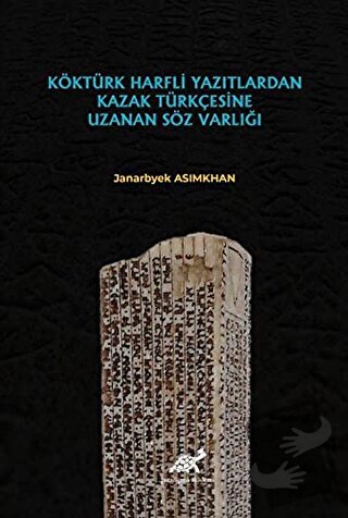 Köktürk Harfli Yazıtlardan Kazak Türkçesine Uzanan Söz Varlığı - Janar