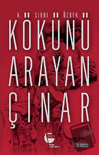 Kökünü Arayan Çınar - A. Sırrı Özbek - Belge Yayınları - Fiyatı - Yoru