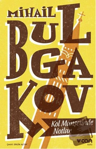 Kol Manşetinde Notlar - Mihail Afanasyeviç Bulgakov - Can Yayınları - 