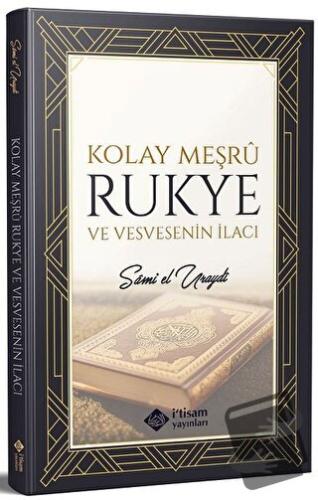 Kolay Meşru Rukye ve Vesvesenin İlacı - Sami El Uraydi - İtisam Yayınl