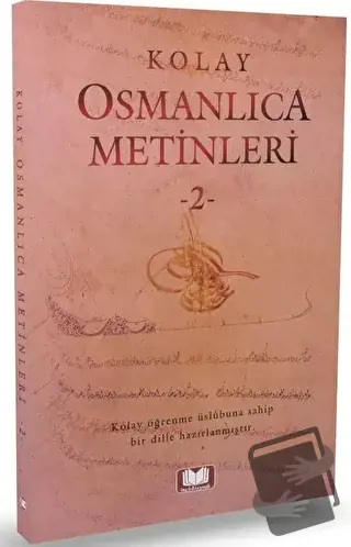 Kolay Osmanlıca Metinleri 2 - Mustafa Köseoğlu - Kitap Kalbi Yayıncılı