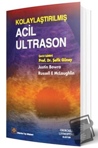 Kolaylaştırılmış Acil Ultrason - Justin Bowra - İstanbul Tıp Kitabevi 