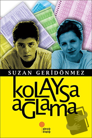 Kolaysa Ağlama - Suzan Geridönmez - Günışığı Kitaplığı - Fiyatı - Yoru