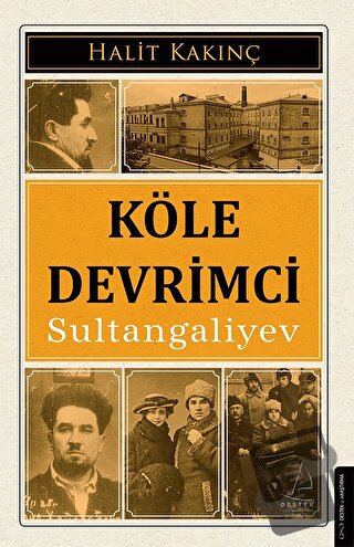 Köle Devrimci Sultangaliyev - Halit Kakınç - Destek Yayınları - Fiyatı