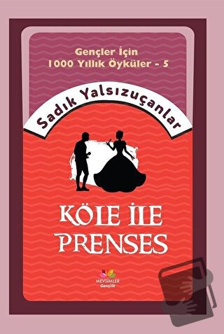 Köle İle Prenses - Sadık Yalsızuçanlar - Mevsimler Kitap - Fiyatı - Yo