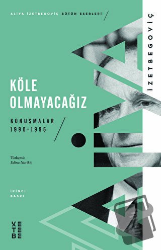 Köle Olmayacağız - Aliya İzzetbegoviç - Ketebe Yayınları - Fiyatı - Yo