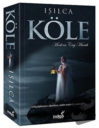 Köle - Işıl Parlakyıldız (Işılca) - İndigo Kitap - Fiyatı - Yorumları 