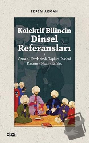 Kolektif Bilincin Dinsel Referansları - Ekrem Akman - Çizgi Kitabevi Y