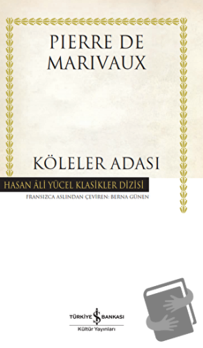 Köleler Adası (Ciltli) - Pierre de Marivaux - İş Bankası Kültür Yayınl