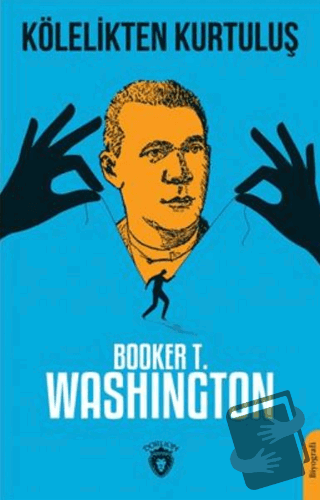 Kölelikten Kurtuluş - Booker T. Washington - Dorlion Yayınları - Fiyat