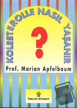 Kolesterolle Nasıl Yaşanır? - Marian Apfelbaum - İnkılap Kitabevi - Fi