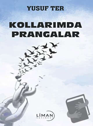 Kollarımda Prangalar - Yusuf Ter - Liman Yayınevi - Fiyatı - Yorumları