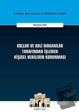 Kolluk ve Adli Makamlar Tarafından İşlenen Kişisel Verilerin Korunması