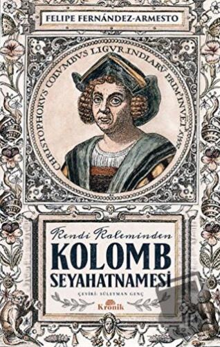 Kolomb Seyahatnamesi - Felipe Fernandez - Armesto - Kronik Kitap - Fiy