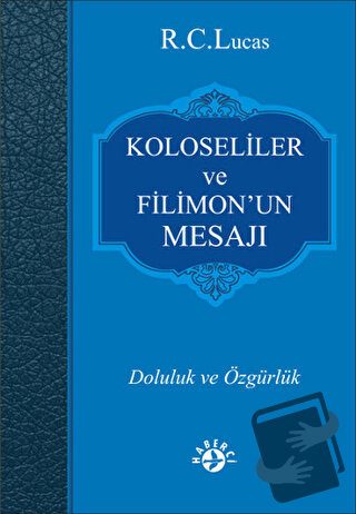 Koloseliler ve Filimon’un Mesajı - R.C.Lucas - Haberci Basın Yayın - F