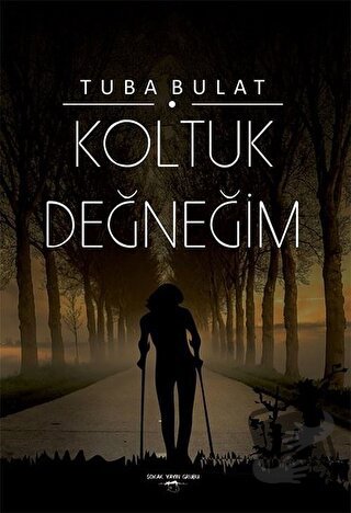 Koltuk Değneğim - Tuba Bulat - Sokak Kitapları Yayınları - Fiyatı - Yo