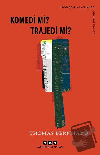 Komedi mi? Trajedi mi? - Thomas Bernhard - Yapı Kredi Yayınları - Fiya