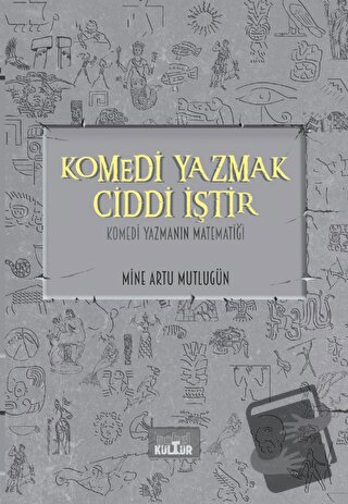 Komedi Yazmak Ciddi İştir - Komedi Yazmanın Matematiği - Mine Artu Mut